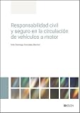 Responsabilidad civil y seguro en la circulación de vehículos a motor