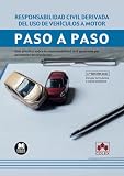 Responsabilidad civil derivada del uso de vehículos a motor. Paso a paso: Guía práctica sobre la responsabilidad civil generada por accidentes de circulación: 1