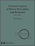 Forensic Aspects of Driver Perception and Response, Fourth Edition