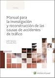 Manual para la investigación y reconstrucción de las causas de accidentes de tráfico (Temas La Ley)