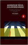 ACCIDENTES DE TRÁFICO EN EL ENTORNO URBANO. Investigación y Reconstrucción. (INVESTIGACIÓN POLICIAL nº 1)