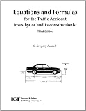Equations and Formulas for the Traffic Accident Investigator and Reconstructionist, Third Edition