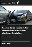 Análisis de las causas de los accidentes de tráfico en el distrito de Ernakulam: Causas de los accidentes de tráfico en Kerala, India