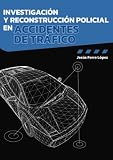 Investigación y reconstrucción policial en accidentes de tráfico