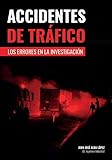 Accidentes de Tráfico. Los errores en la investigación.