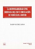La Responsabilidad Civil Derivada del uso y Circulación de Vehiculos a Motor