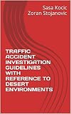 TRAFFIC ACCIDENT INVESTIGATION GUIDELINES WITH REFERENCE TO DESERT ENVIRONMENTS (English Edition)